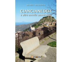 Ciancianedda e altre novelle amastratine	 di Maria Messina,  2017,  Youcanprint