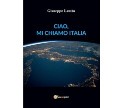 Ciao, mi chiamo Italia di Giuseppe Leotta, 2022, Youcanprint