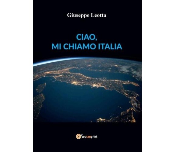 Ciao, mi chiamo Italia di Giuseppe Leotta, 2022, Youcanprint