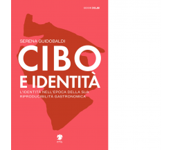 Cibo e identità di Guidobaldi Serena - Eris, 2022