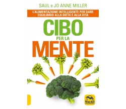 Cibo per la mente. L’alimentazione intelligente per dare equilibrio alla dieta e