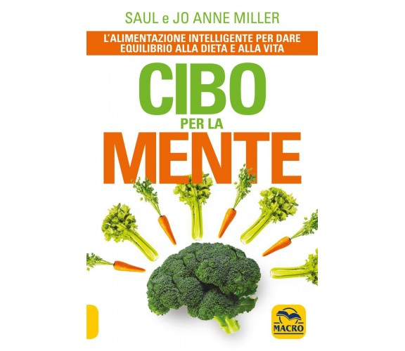 Cibo per la mente. L’alimentazione intelligente per dare equilibrio alla dieta e