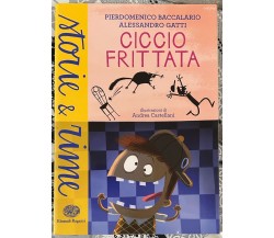 Ciccio Frittata di Pierdomenico Baccalario, Alessandro Gatti, 2016, Einaudi