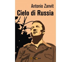 Cielo di Russia di Antonio Zanvit,  2021,  Youcanprint