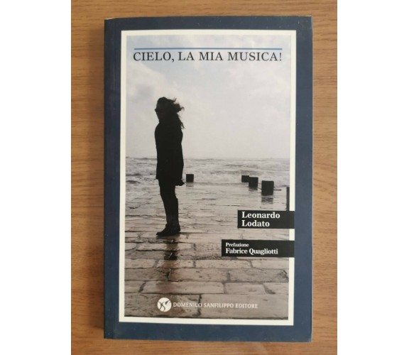 Cielo, la mia musica! - L. Lodato - Sanfilippo editore - 2020 - AR