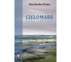 Cielomare	 di Maribella Piana,  Algra Editore