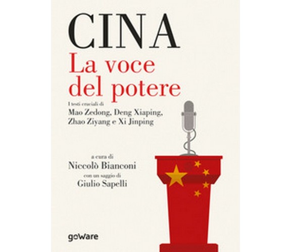 Cina. La voce del potere. I testi cruciali di Mao Zedong, Deng Xiaping, Zhao...