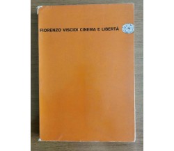 Cinema e libertà - F. Viscidi - Cappelli editore - 1969 - AR