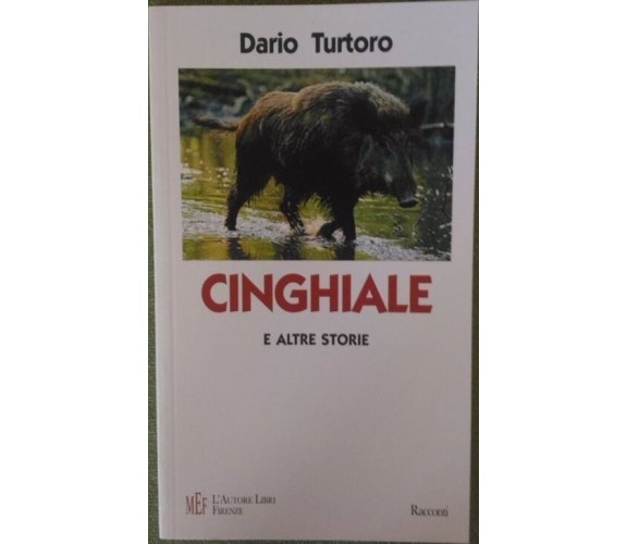 Cinghiale e altre storie - Dario Turtoro,  2007,  L’Autore Libri Firenze