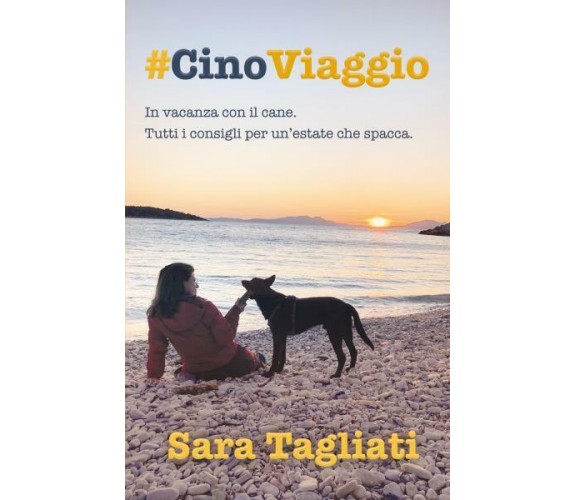 #CinoViaggio - In vacanza con il cane - Tutti i consigli per un’estate che spacc