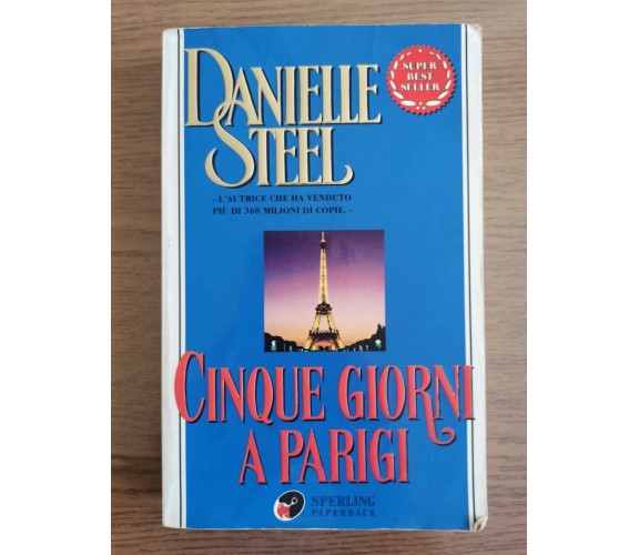 Cinque giorni a Parigi - D. Steel - Sperling - 2001 - AR