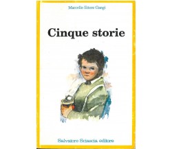 Cinque storie - Marcello Ettore Gangi,  1987,  Salvatore Sciascia Editore 