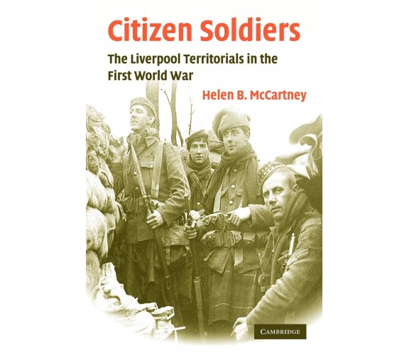 Citizen Soldiers - Helen B. McCartney - Cambridge, 2022