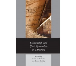 Citizenship And Civic Leadership In America - Carol McNamara - Lexington, 2022