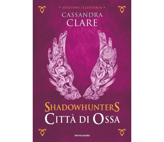 Città di ossa. Shadowhunters. Edizione illustrata - Cassandra Clare - 2018