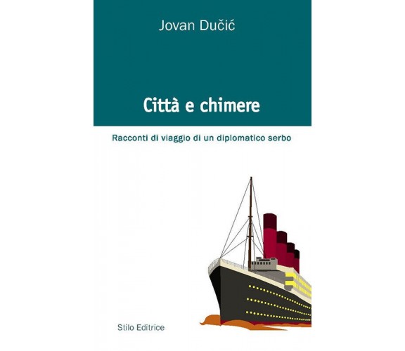 Città e chimere -Jovan Ducic - Stilo, 2014