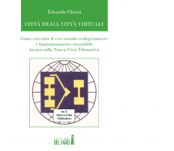 Città reali, cità virtuali di Chiesa Edoardo - Edizioni Del faro, 2014