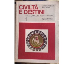 Civiltà e destini 1 Sulle orme del nostro passato di Giuliana Tedeschi, Alma Bor