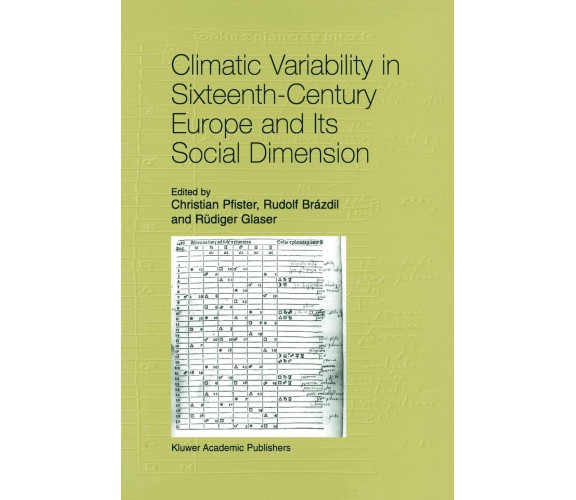 Climatic Variability in Sixteenth-Century Europe and Its Social Dimension - 2010