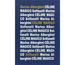 Cèline magico di Marina Alberghini, 2016, Solfanelli