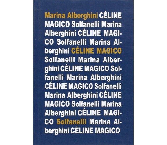 Cèline magico di Marina Alberghini, 2016, Solfanelli