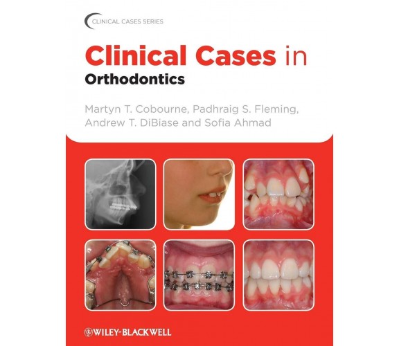 Clinical Cases in Orthodontics - Wiley John + Sons - 2012