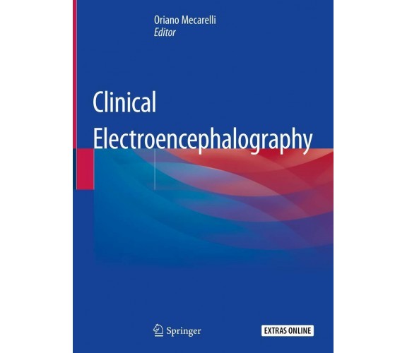 Clinical Electroencephalography - Oriano Mecarelli - Springer, 2019