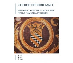 Codice Federiciano. Memorie antiche e moderne della famiglia Federici di L. Giar