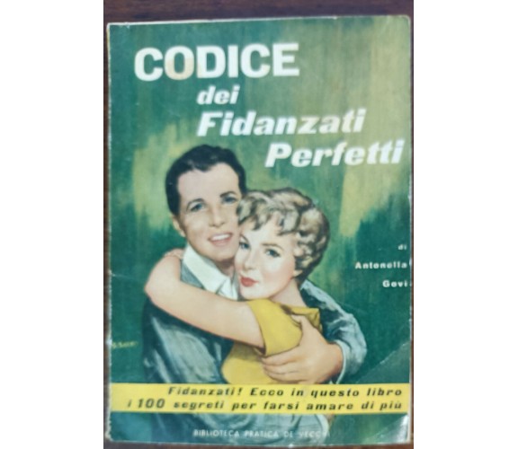 Codice dei fidanzati perfetti - Govi - Biblioteca pratica De Vecchi, 1959 - A