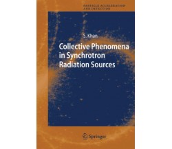 Collective Phenomena in Synchrotron Radiation Sources - Shaukat Khan - 2011