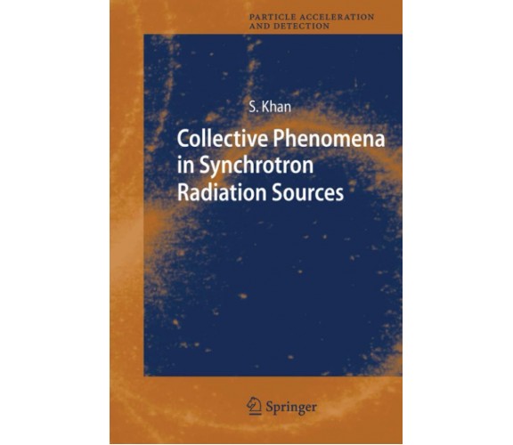 Collective Phenomena in Synchrotron Radiation Sources - Shaukat Khan - 2011