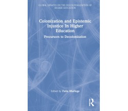 Colonization And Epistemic Injustice In Higher Education - Felix Maringe - 2022