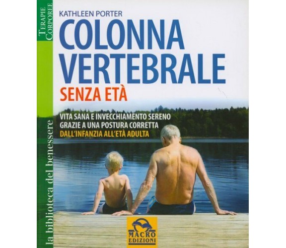 Colonna vertebrale senza età. Vita sana e invecchiamento sereno grazie a una pos