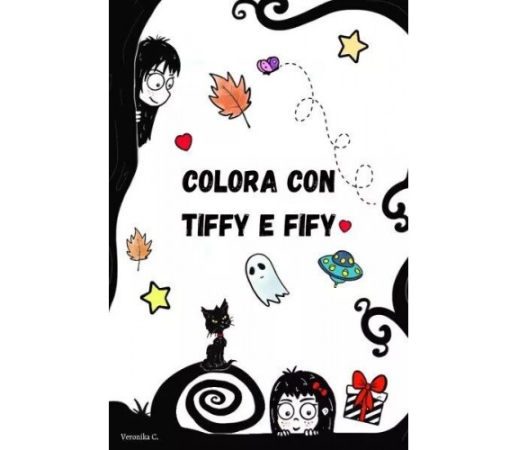 Colora con Tiffy e Fify di Veronika C., 2023, Youcanprint