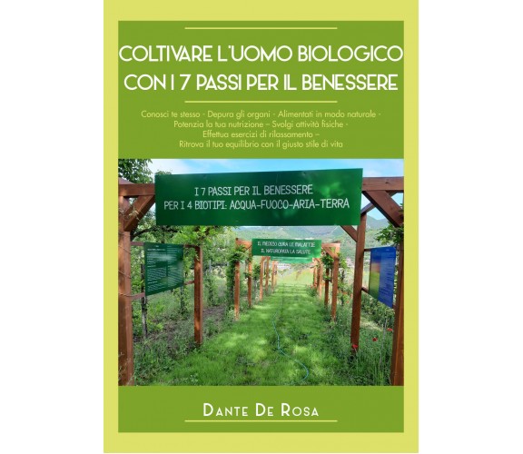 Coltivare l’uomo biologico con i 7 passi per il benessere di Dante De Rosa,  202