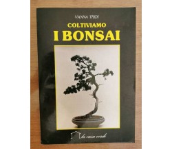 Coltiviamo i bonsai - V. Tridi - Demetra - 1988 - AR