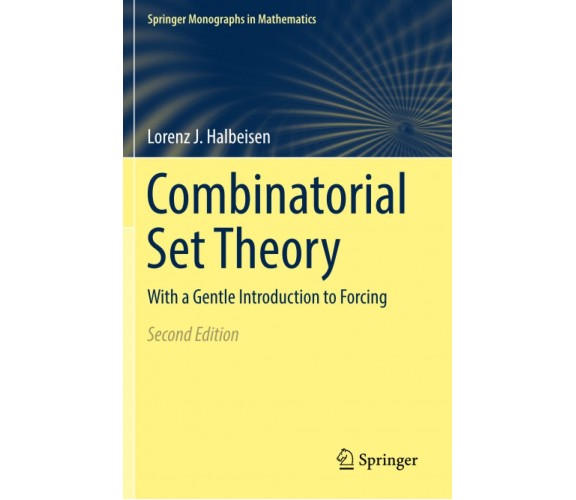 Combinatorial Set Theory - Lorenz J. Halbeisen - Springer, 2019