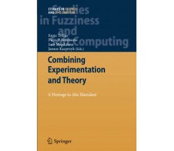 Combining Experimentation and Theory - Enric Trillas - Springer, 2014