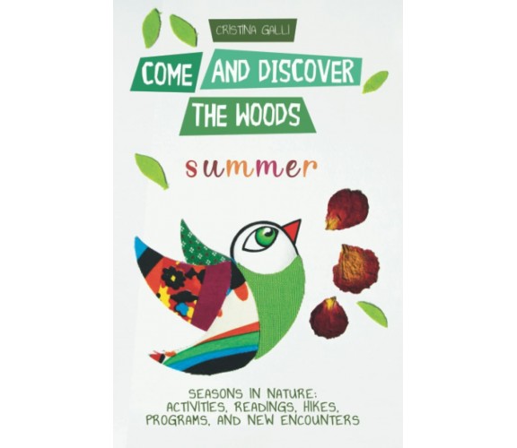 Come and Discover the Woods: Summer. Seasons in Nature: activities, readings, hi