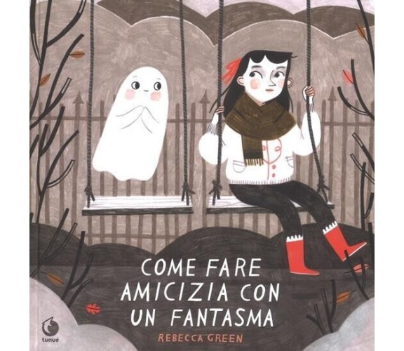 Come fare amicizia con un fantasma di Rebecca Green, 2019, Tunué