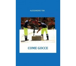 Come gocce di Alessandro Tini, 2022, Youcanprint