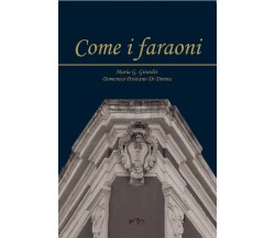 Come i faraoni - Maria G. Girardet; Domenico Positano Di Donna - Giazira - 2020