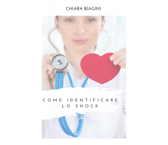 Come identificare lo shock di Chiara Biagini,  2019,  Youcanprint