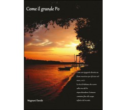 Come il grande Po	 di Davide Magnani,  2016,  Youcanprint