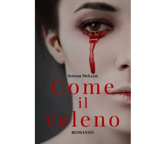 Come il veleno di Serena Mcleen, 2023, Youcanprint