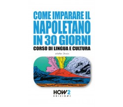 Come imparare il napoletano in 30 giorni. Corso di lingua e cultura