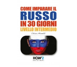 Come imparare il russo in 30 giorni. Livello intermedio