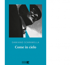 Come in cielo di Damiano Scaramella - NN Editore, 2023