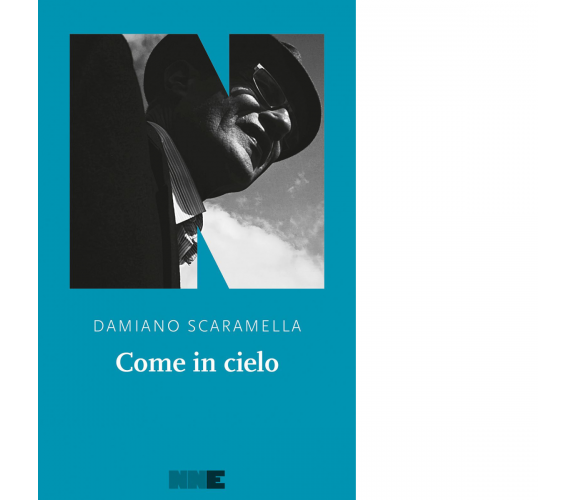 Come in cielo di Damiano Scaramella - NN Editore, 2023