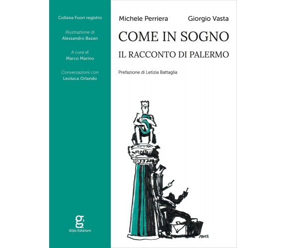 Come in sogno. Il racconto di Palermo di Michele Perriera, Giorgio Vasta, 2023